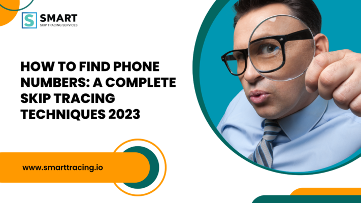 How to Find Phone Numbers A Complete Skip Tracing Techniques 2023